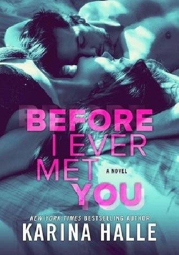 Before I Ever Met You - Karina Halle