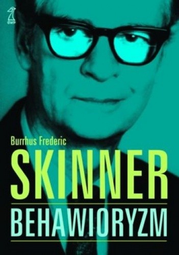 Behawioryzm - Burrhus Frederic Skinner