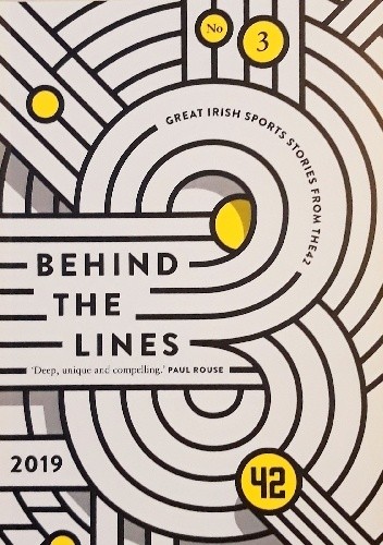 Behind the Lines, No. 3: Great Irish Sports Stories from The42 - praca zbiorowa