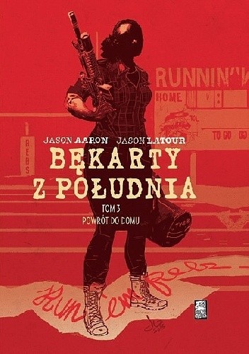 Bękarty z Południa. Tom 3. Powrót do domu - Jason Aaron