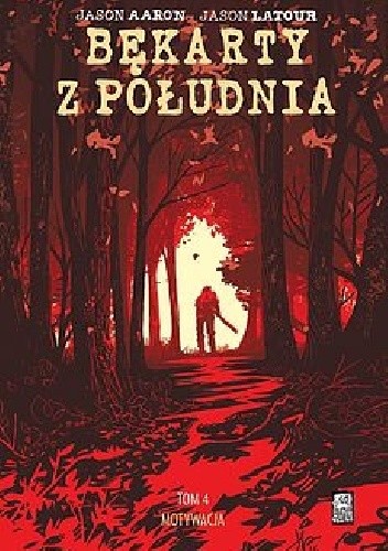 Bękarty z Południa. Tom 4. Motywacja - Jason Aaron