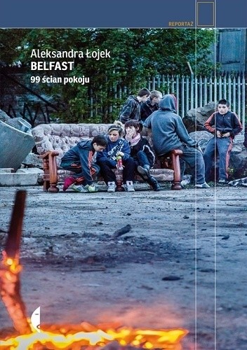 Belfast. 99 ścian pokoju - Aleksandra Łojek