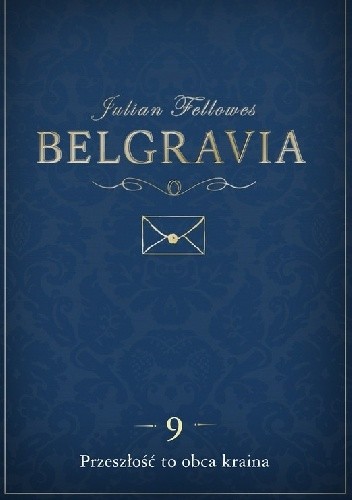 Belgravia. Przeszłość to obca kraina - Julian Fellowes