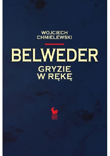 Belweder gryzie w rękę - Wojciech Chmielewski