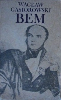 Bem - powieść historyczna z XIX wieku - Wacław Gąsiorowski