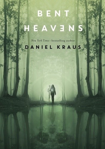 Bent Heavens - Daniel Kraus