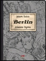 Berlin. Miasto dymu - Jason Lutes