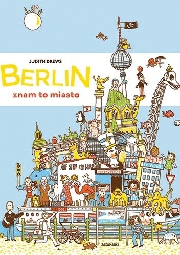 Berlin - znam to miasto - Judith Drews
