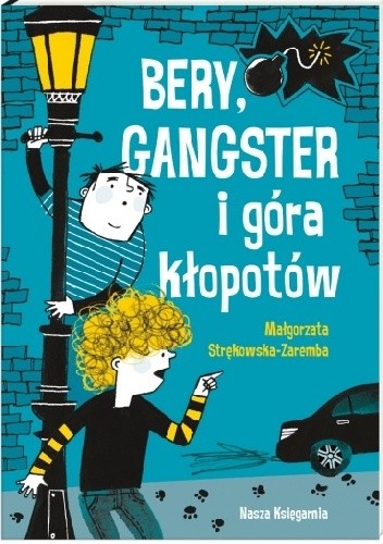 Bery, gangster i góra kłopotów - Małgorzata Strękowska-Zaremba