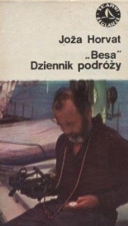 „Besa”. Dziennik podróży - Joža Horvat