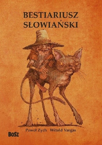 Bestiariusz słowiański. Rzecz o skrzatach, wodnikach i rusałkach - Paweł Zych