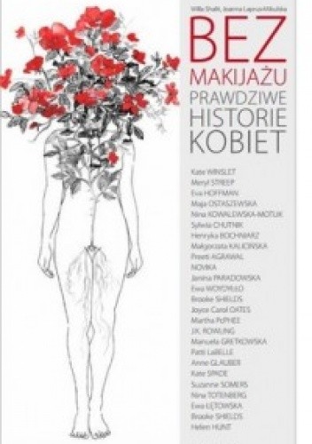 Bez makijażu. Prawdziwe historie kobiet - Joanna Laprus-Mikulska