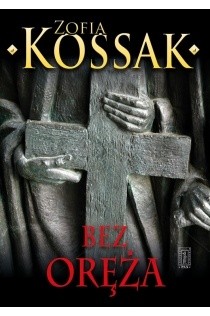 Bez oręża - Zofia Kossak-Szczucka
