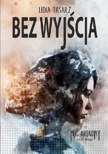 Bez wyjścia - Lidia Tasarz