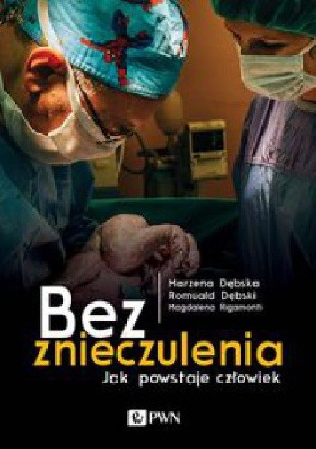Bez znieczulenia. Jak powstaje człowiek - Magdalena Rigamonti