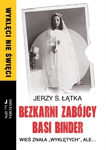 Bezkarni zabójcy Basi Binder - Jerzy S. Łątka