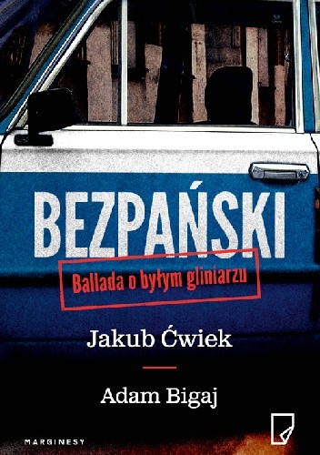 Bezpański. Ballada o byłym gliniarzu - Jakub Ćwiek