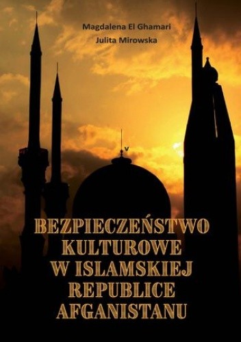 Bezpieczeństwo Kulturowe w Islamskiej Republice Afganistanu - Magdalena El Ghamari