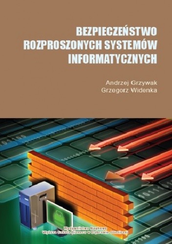 Bezpieczeństwo rozproszonych systemów informatycznych - Grzywak Andrzej