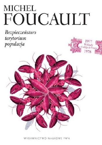 Bezpieczeństwo, terytorium, populacja. - Michel Foucault