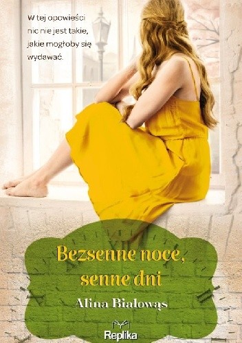 Bezsenne noce, senne dni - Alina Białowąs