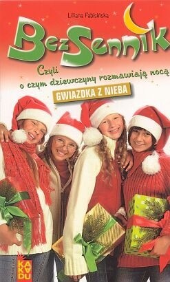 Bezsennik, czyli o czym dziewczyny rozmawiają nocą. Gwiazdka z nieba - Liliana Fabisińska