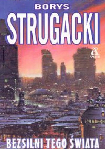 Bezsilni tego świata - Borys Strugacki