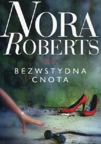Bezwstydna cnota - Nora Roberts