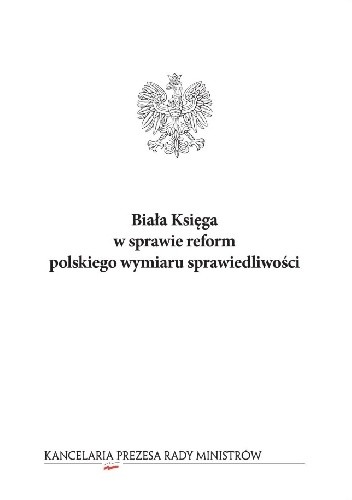 Biała Księga w sprawie reform polskiego wymiaru sprawiedliwości - praca zbiorowa