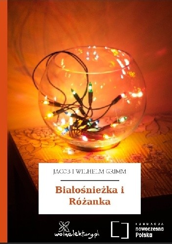 Białośnieżka i Różanka - Jacob Grimm