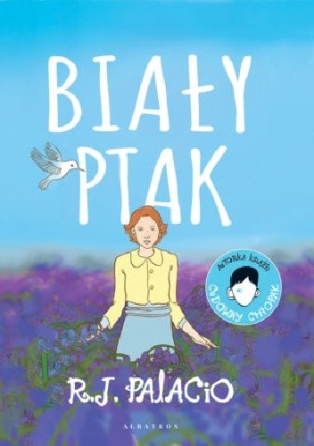 Biały ptak. Cudowny chłopak - R. J. Palacio