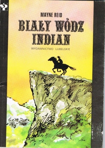 Biały wódz Indian - Thomas Mayne Reid