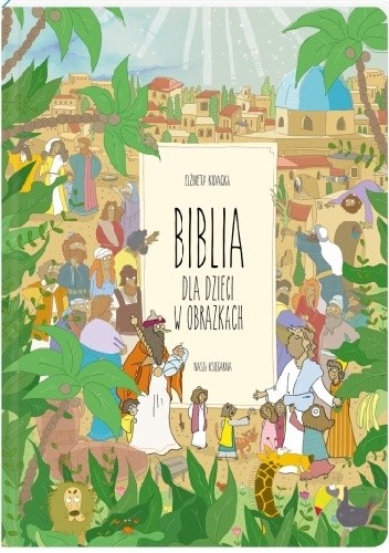 Biblia dla dzieci w obrazkach - Elżbieta Kidacka