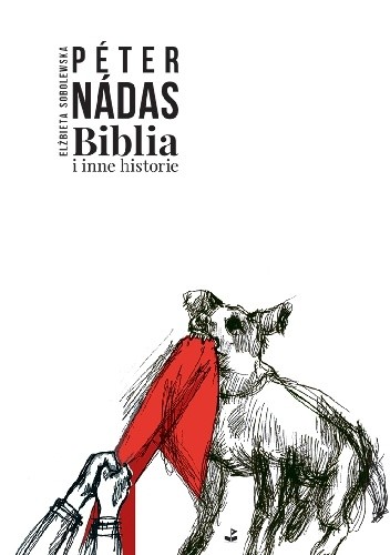 Biblia i inne historie - Péter Nádas