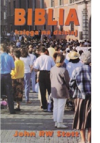 Biblia Księga na dzisiaj - John Stott
