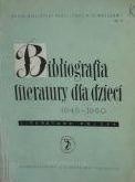 Bibliografia literatury dla dzieci 1945-1960 : literatura polska - Felicja Neubert