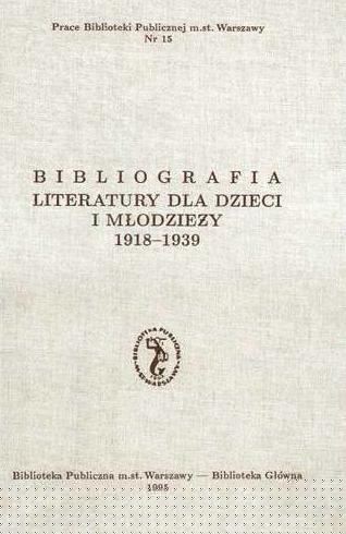 Bibliografia literatury dla dzieci i młodzieży 1918-1939 - Bogumiła Krassowska