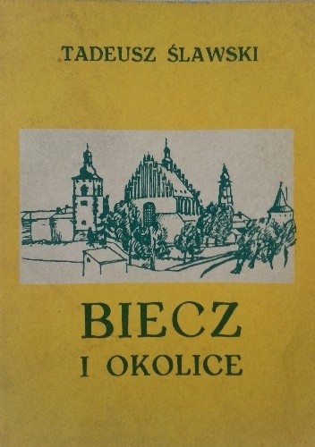 Biecz i okolice - Tadeusz Ślawski