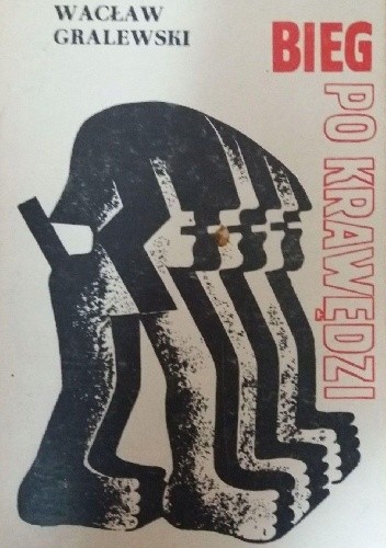 Bieg po krawędzi - Wacław Gralewski