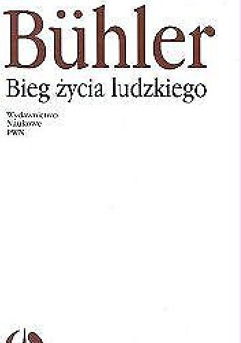 Bieg życia ludzkiego - Charlotte Bühler