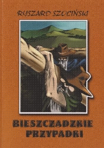 Bieszczadzkie przypadki - Ryszard Szociński