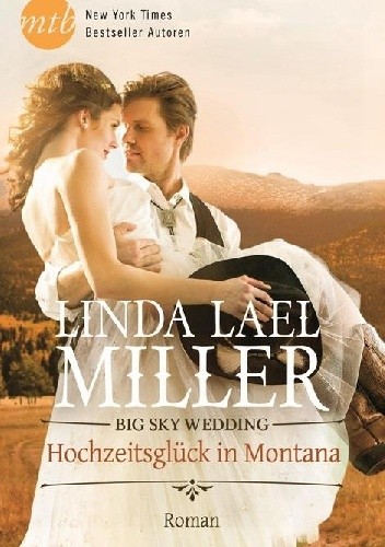 Big Sky Wedding - Hochzeitsglück in Montana - Linda Lael Miller