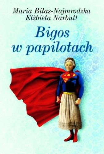 Bigos w papilotach - Maria Biłas-Najmrodzka