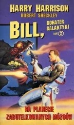 Bill, bohater Galaktyki. Na planecie zabutelkowanych mózgów - Harry Harrison