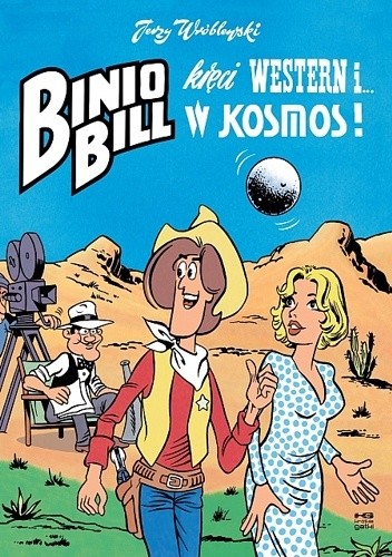 Binio Bill kręci western i… w kosmos! - Jerzy Wróblewski