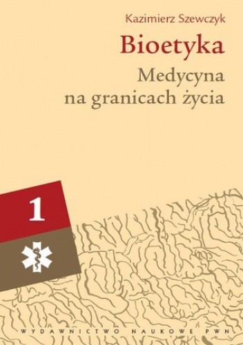 Bioetyka, t. 1 - Kazimierz Szewczyk