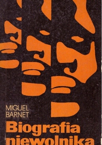 Biografia niewolnika - Miguel Ángel Barnet Lanza