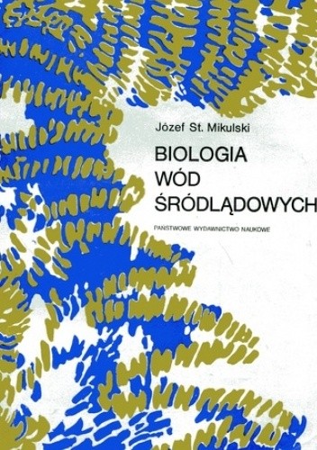 Biologia wód śródlądowych - Józef Mikulski