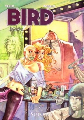 Bird, t.2: Maska - Carlos Trillo