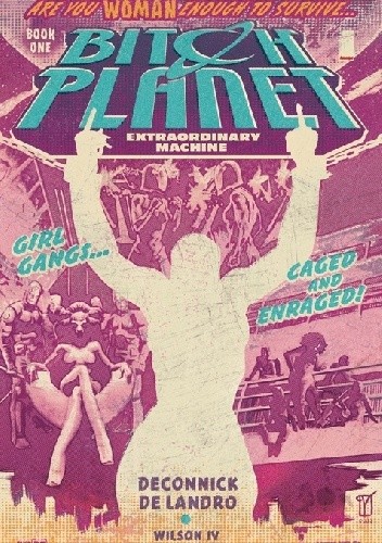 Bitch Planet, Vol 1: Extraordinary Machine TP - Kelly Sue DeConnick
